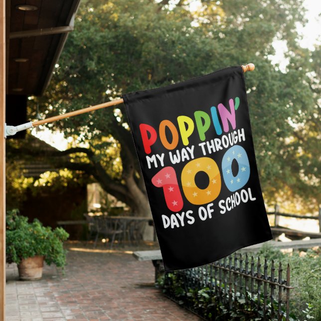 Poppin My Way Through 100 Days Of School House Flag (In SItu)