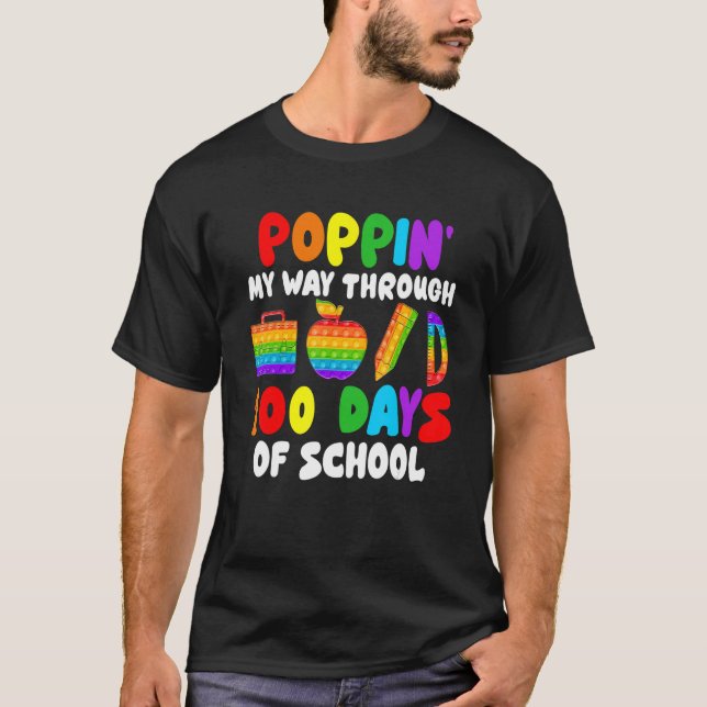 Poppin' My Way Through 100 Days Of School Pop It B T-Shirt (Front)