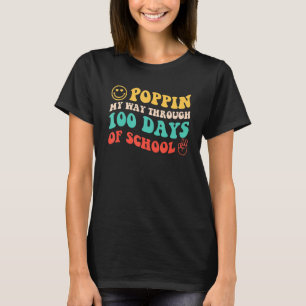 Poppin' My Way Through 100 Days Of School Smile Re T-Shirt