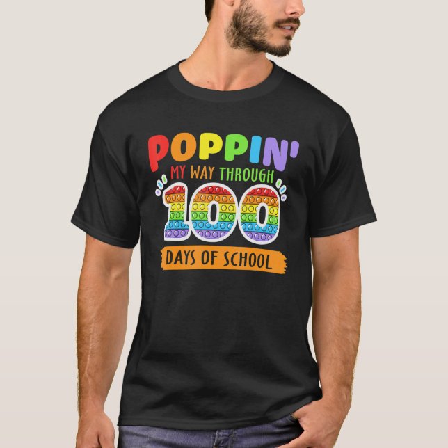 Poppin My Way Through 100 Days Of School Teacher B T-Shirt (Front)