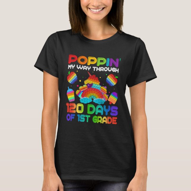 Poppin My Way Through 120 Days Of 1st Grade Pop It T-Shirt (Front)