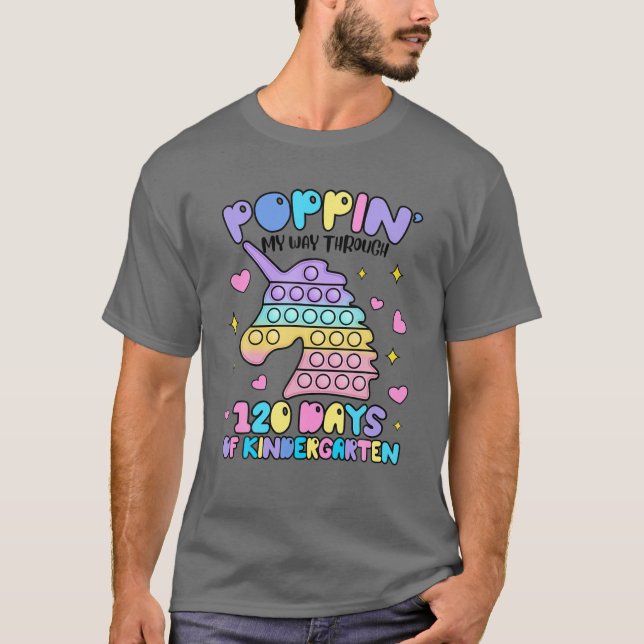Poppin My Way Through 120 Days Of Kindergarten Cut T-Shirt (Front)