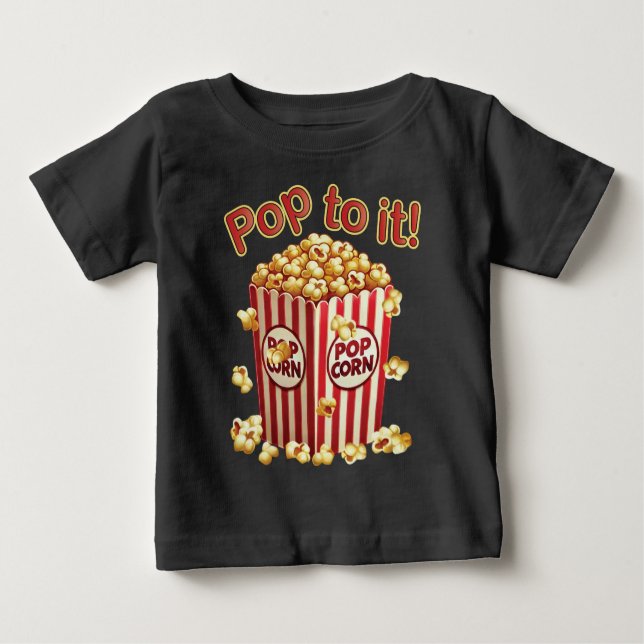 Poppin' with Style - "Pop to it!" Baby T-Shirt (Front)