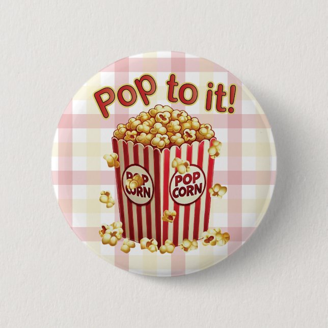 Poppin' with Style - "Pop to it!" Button (Front)