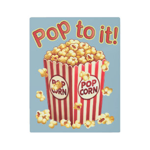 Poppin' with Style - "Pop to it!" Metal Print
