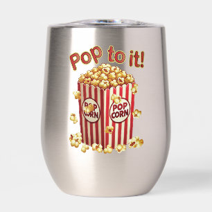 Poppin' with Style - "Pop to it!" Thermal Wine Tumbler