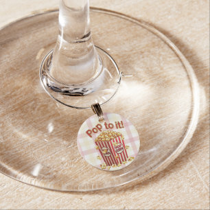 Poppin' with Style - "Pop to it!" Wine Charm
