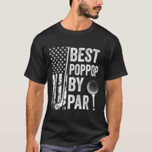 Poppop By Par Usa Flag Golf Fathers Day Golfing Gr T-Shirt