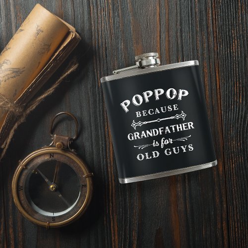 Poppop  Funny Grandfather Is For Old Guys Flask