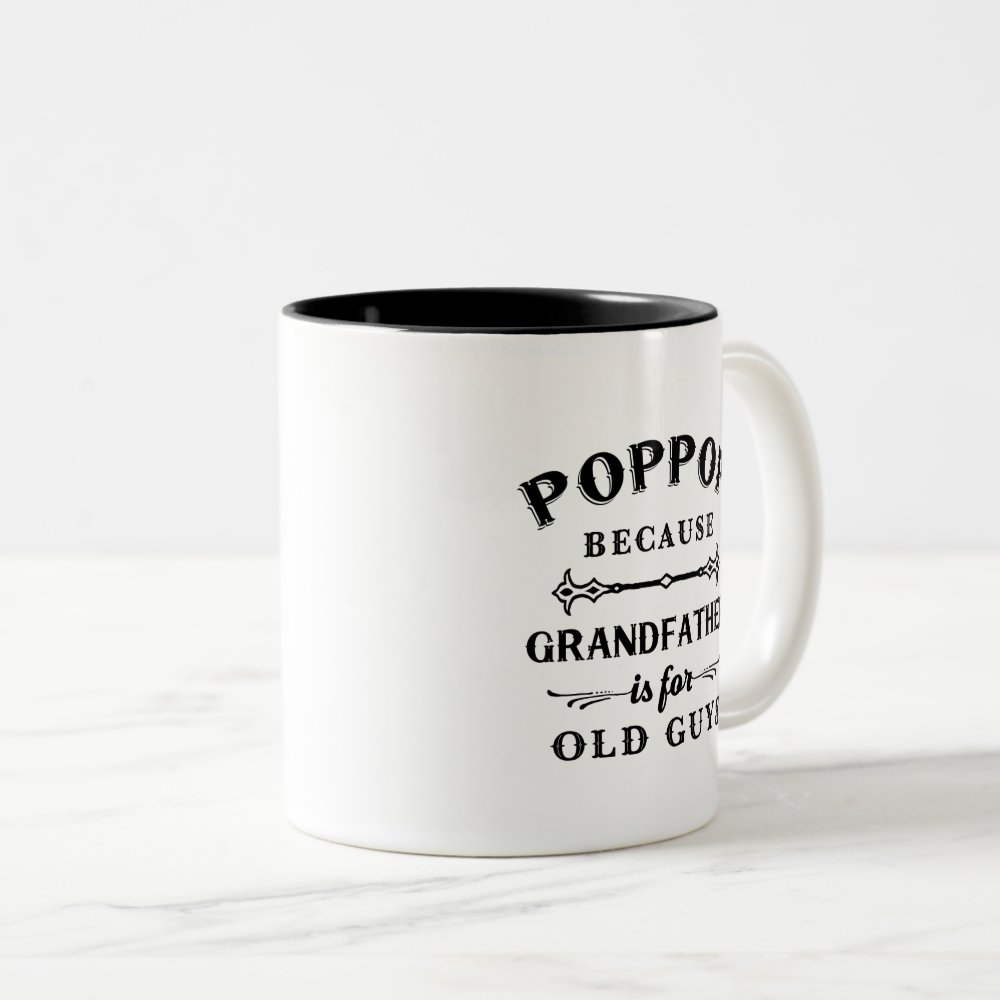 Discover Poppop | Funny Grandfather Is For Old Guys Two-Tone Coffee Mug