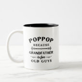 Poppop | Funny Grandfather Is For Old Guys Two-Tone Coffee Mug (Left)