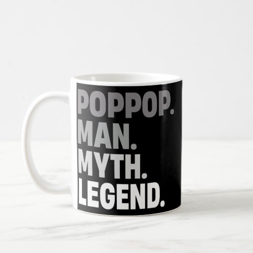 PopPop Man Myth Legend Funny Father Gift Dad For Coffee Mug