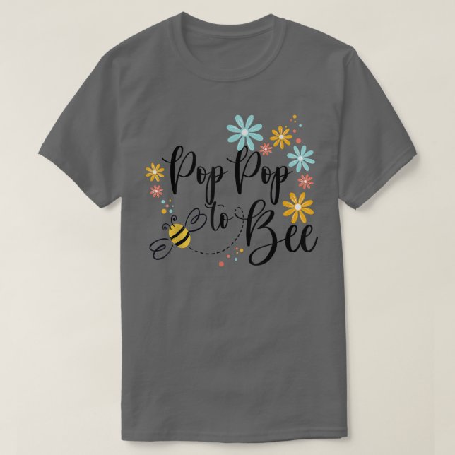PopPop To Bee, Cute Pregnancy Announcement For Pop T-Shirt (Design Front)