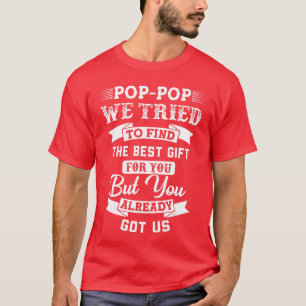PopPop We tried to find the best gift for you Gran T-Shirt