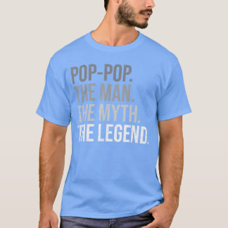 PopPophe Manhe Mythhe legend Grandfather Grandpa f T-Shirt