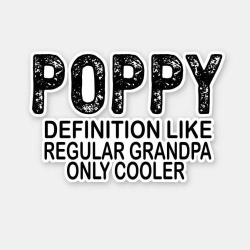 POPPY Definition Like Regular Grandpa Only Cooler Sticker