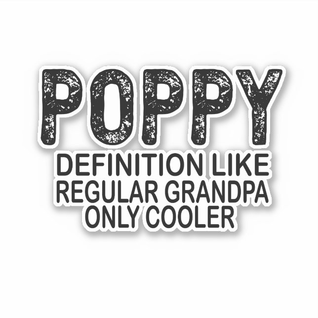 POPPY Definition Like Regular Grandpa Only Cooler Sticker (Front)