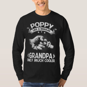 POPPY Definition Like Regular Grandpa Only Cooler T-Shirt