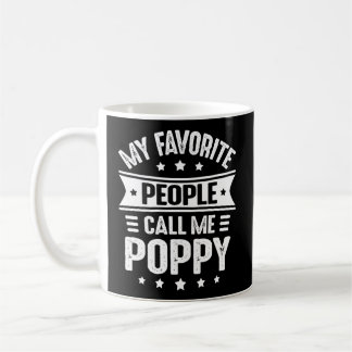 Poppy Father'S Day For My Favorite People Call Me  Coffee Mug