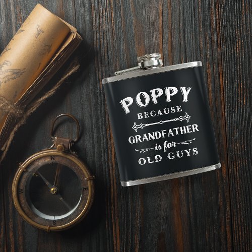 Poppy  Funny Grandfather Is For Old Guys Flask
