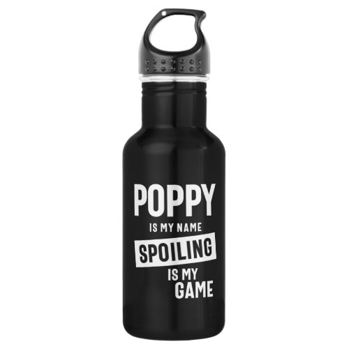 Poppy Is My Name Spoiling Is My Game Stainless Steel Water Bottle