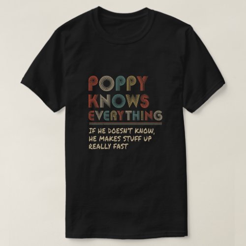 Poppy Know Everything Vintage Poppy Fathers Day G T_Shirt