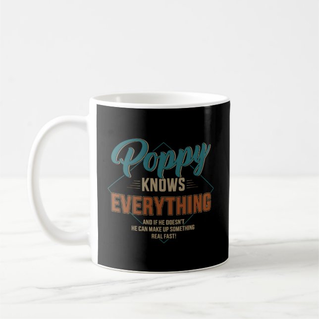 Poppy Knows Everything For Grandpa And Father'S Da Coffee Mug (Left)