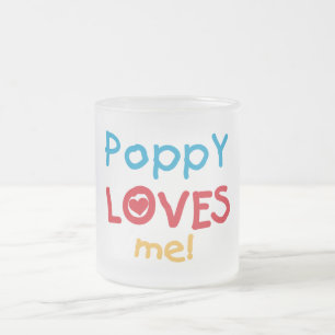 Poppy Loves Me T-shirts and Gifts Frosted Glass Coffee Mug
