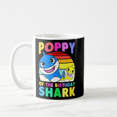 Poppy Of The Birthday Shark Poppy Matching Family  Coffee Mug