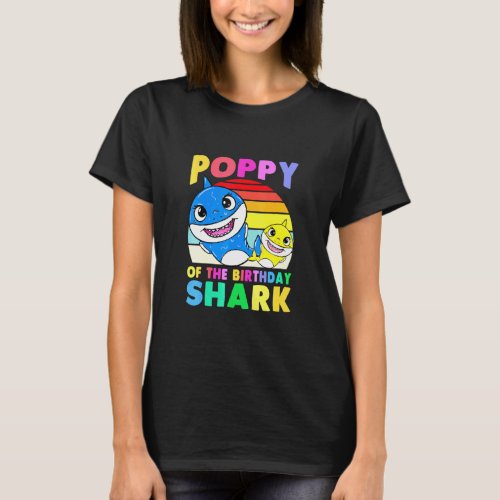Poppy Of The Birthday Shark Poppy Matching Family  T_Shirt