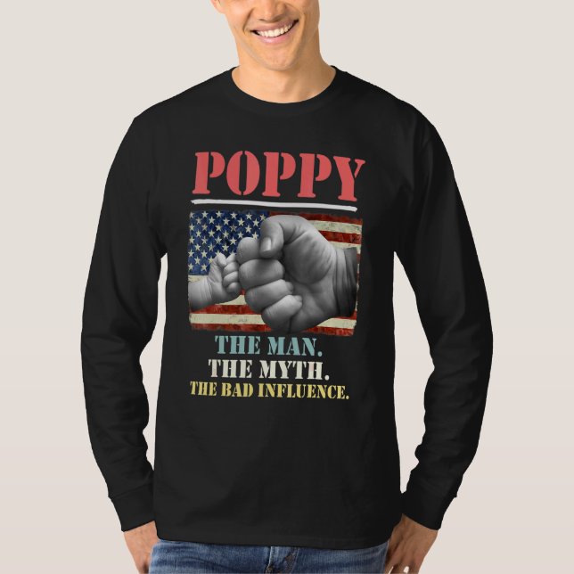 Poppy The Man The Myth The Bad Influence American  T-Shirt (Front)