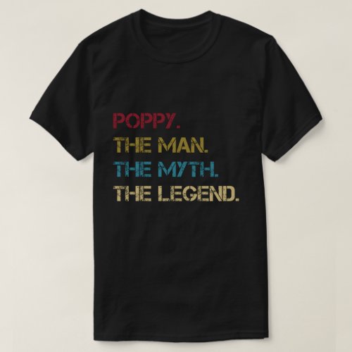 Poppy The Man The Myth The Legend fathers dad Gift T_Shirt