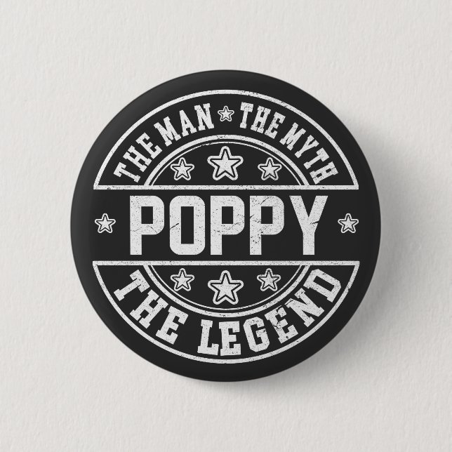 Poppy The Man The Myth The Legend Father's Day Button (Front)
