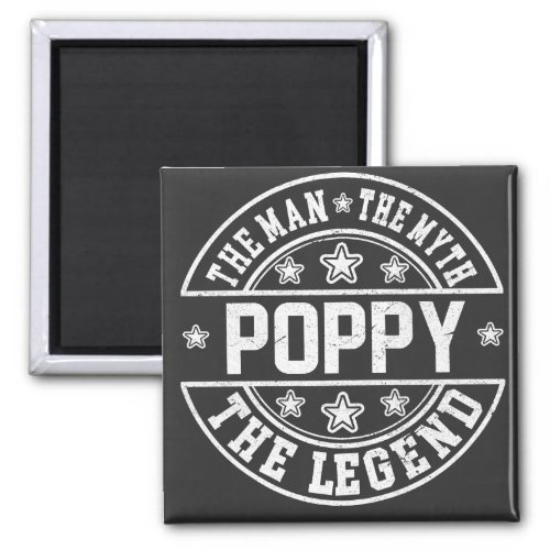 Poppy The Man The Myth The Legend Fathers Day Magnet