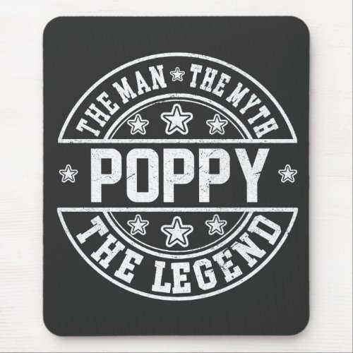 Poppy The Man The Myth The Legend Fathers Day Mouse Pad