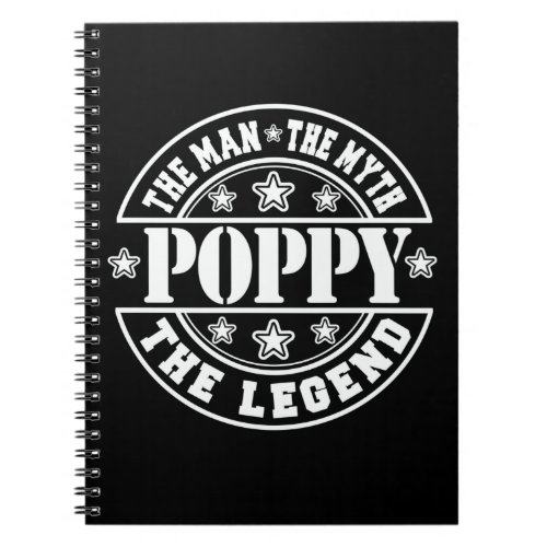 Poppy The Man The Myth The Legend Fathers Day Notebook