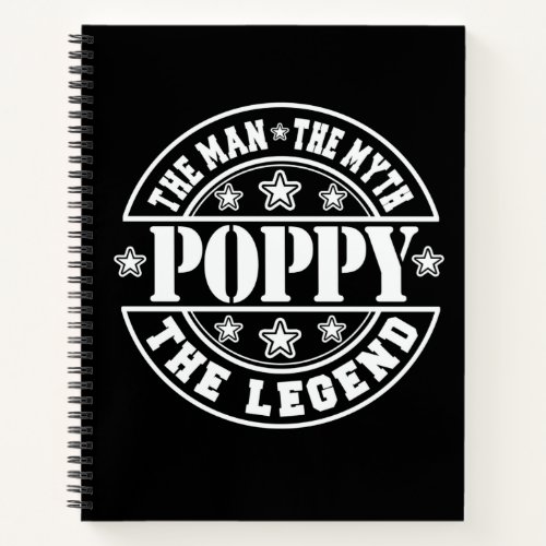 Poppy The Man The Myth The Legend Fathers Day Notebook