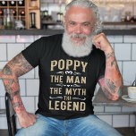 POPPY | The Man The Myth The Legend Father's Day T-Shirt<br><div class="desc">Grandfather is the Man The Myth and the Legend! This awesome quote shirt is perfect for Grandparents Day,  Father's Day,  birthdays,  or celebrating a new grandpa or grandpa. The design features the saying "POPPY| The Man The Myth The Legend" in distressed gray and white lettering.</div>