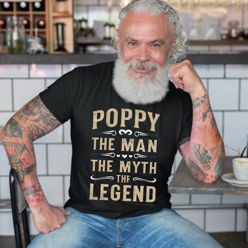 POPPY  The Man The Myth The Legend Fathers Day T_Shirt