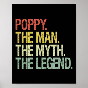 Poppy The Man The Myth The Legend Fathers Gift Poster