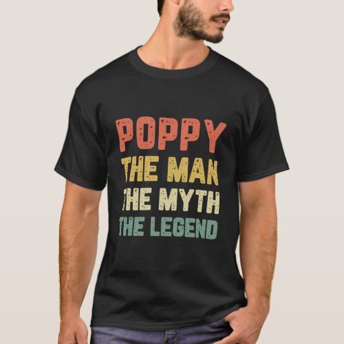 Poppy The Man The Myth The Legend Grandpa Vintage  T_Shirt