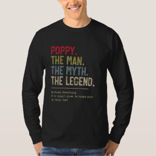 Poppy The Man The Myth The Legend He Knows Everyth T-Shirt