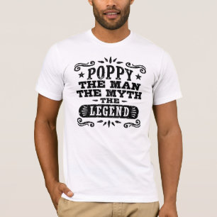 Poppy The Man The Myth The Legend T-Shirt