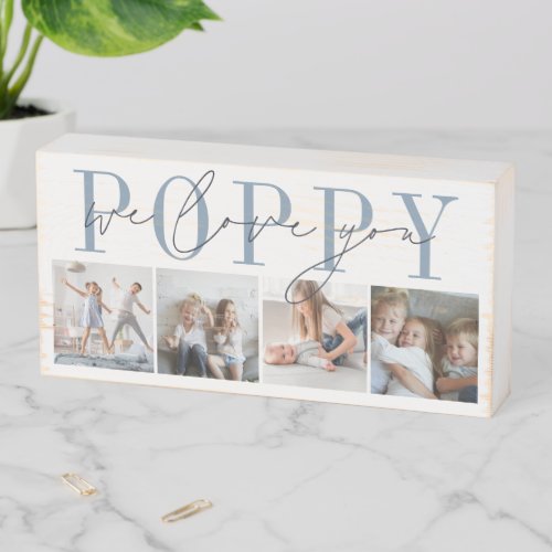 Poppy We Love You 4 Photo Collage Wooden Box Sign