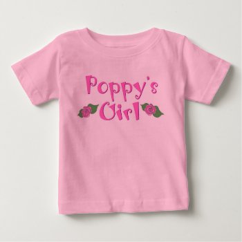 Poppy's Girl Baby T-shirt by totallypainted at Zazzle