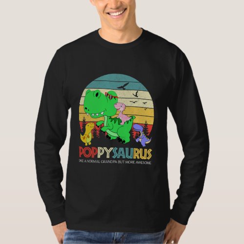 Poppysaurus Like A Normal Grandpa But More T_Shirt