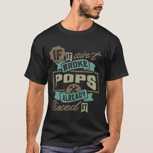 Pops Already Fixed It T-Shirt (Front)