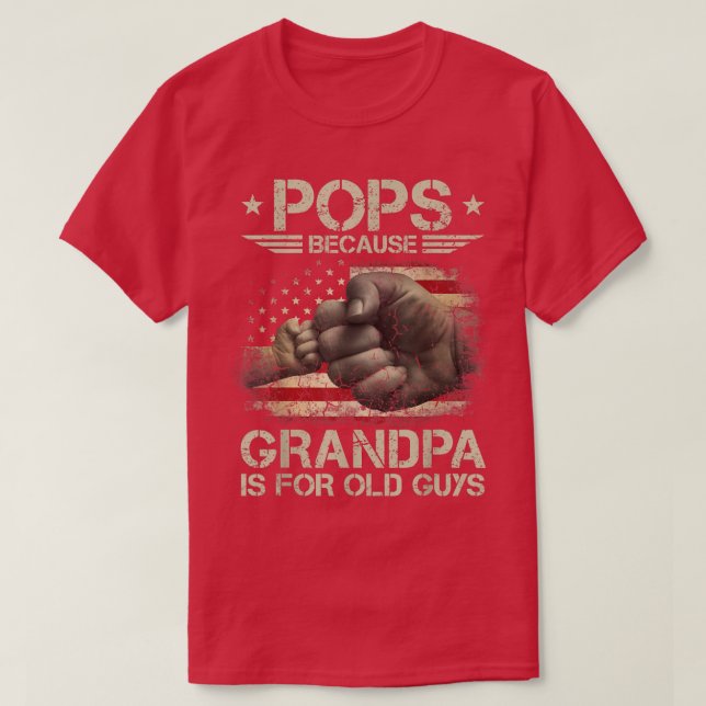 Pops Because Grandpa Is For Old Guys Men USA Flag  T-Shirt (Design Front)