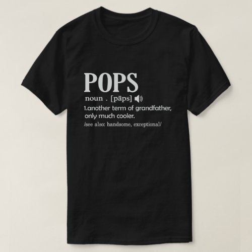 Pops Definition Funny Meaning Cool Grandpa Gift  T_Shirt