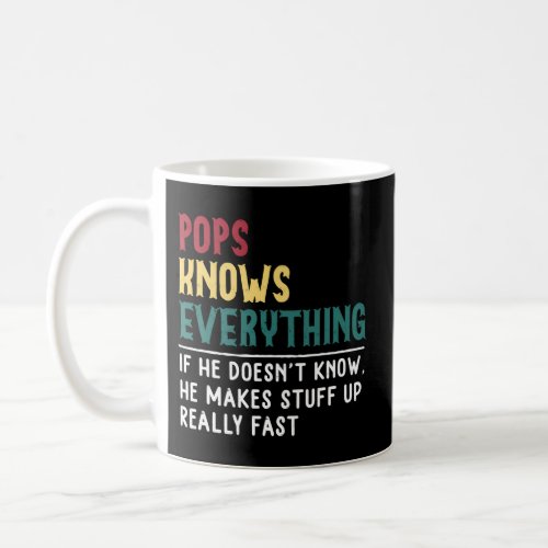 Pops Know Everything FatherS Day For Pops Coffee Mug